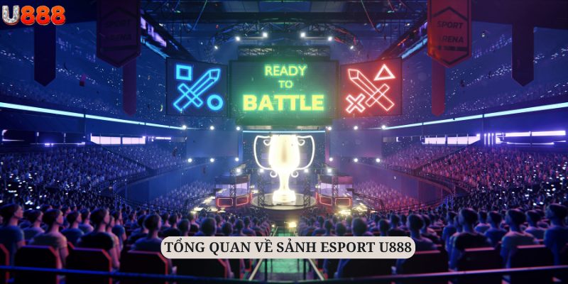 Esport U888 hiện đang là sân ở đẳng cấp khác biệt tại nền tảng