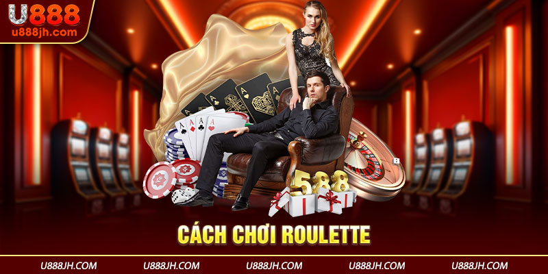 Hướng Dẫn Cách Chơi Roulette Trăm Trận Đều Chiến Thắng