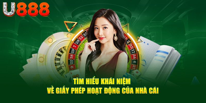 Giấy phép hoạt động khẳng định mức độ uy tín nhà cái